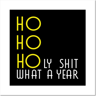 HO HO HOly shit what a year Posters and Art